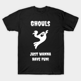 Ghouls Just Wanna Have Fun Funny Halloween T-Shirt